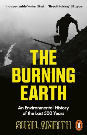 Book cover number 1 for The Burning Earth : An Environmental History of the Last 500 Years written by Sunil Amrith published by Penguin Classics