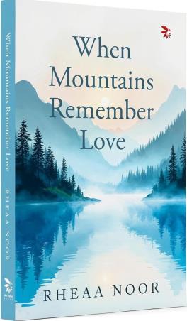 Book cover number 1 for When Mountains Remember Love written by Rheaa Noor published by Nu Voice Press