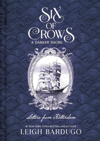 Book cover number 1 for Six of Crows - A Darker Shore (Letters from Ketterdam) written by Leigh Bardugo published by Raven Books