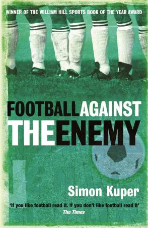 Book cover number 1 for Football Against The Enemy written by Simon Kuper published by Seven Dials Publishers