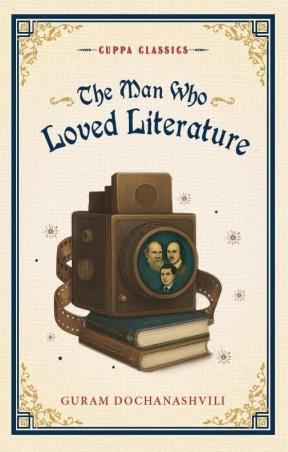 Book cover number 1 for The Man Who Loved Literature (Cuppa Classics) written by Guram Dochanashvili published by Browser