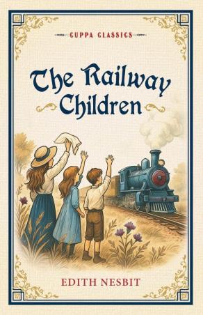 Book cover number 1 for The Railway Children (Cuppa Classics) written by Edith Nesbit published by Browser