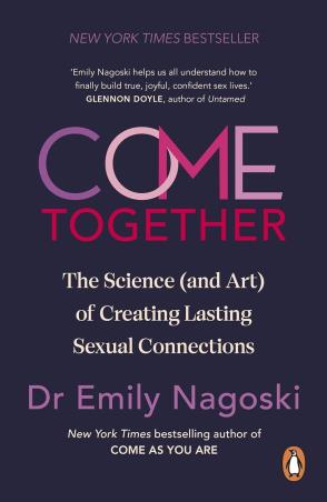 Book cover number 1 for Come Together written by Emily Nagoski published by Penguin Books