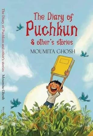 Book cover number 1 for The Diary Of Puchkun And Others Stories written by Moumita Ghosh published by Wordphonics