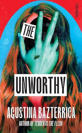 Book cover number 1 for The Unworthy written by Agustina Bazterrica published by Pushkin Press