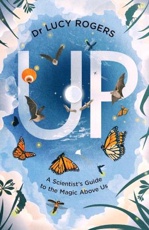 Book cover number 1 for Up : A scientist's guide to the magic above us written by Lucy Rogers published by Doubleday