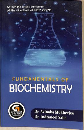 Book cover number 1 for Fundamentals Of Biochemistry (NEP 2020) written by Avinaba Mukherjee, Indraneel Saha published by Global Net Publication