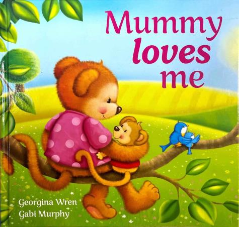 Book cover number 1 for Mummy Loves Me written by Two Windmills published by Two Windmills Limited