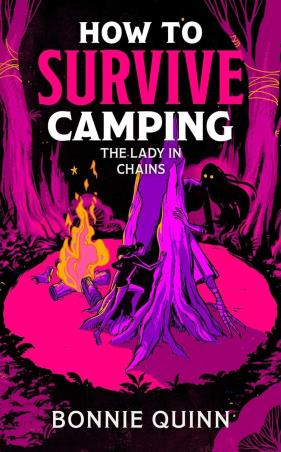 Book cover number 1 for How to Survive Camping : The Lady in Chains written by Bonnie Quinn published by Simon & Schuster