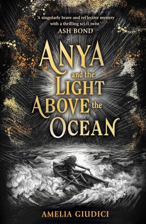 Book cover number 1 for Anya And The Light Above The Ocean written by Amelia Giudici published by Andersen Press