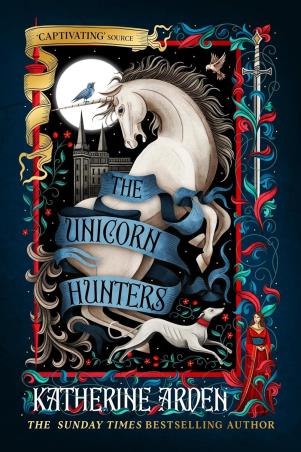 Book cover number 1 for The Unicorn Hunters written by Katherine Arden published by Century