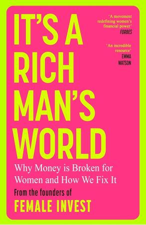 Book cover number 1 for It's a Rich Man's World : Why Money is Broken for Women And How We Fix It written by Camilla Falkenberg, Emma Due Bitz published by Orion