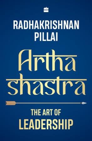 Book cover number 1 for Arthashastra : The Art of Leadership written by Radhakrishnan Pillai published by Harper Collins Publishers