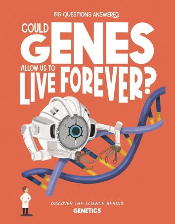 Book cover number 1 for Big Questions Answered : Could Genes Allow Us To Live Forevere? Genetics written by Olivia Watson published by Hungry Tomato