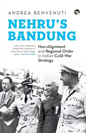Book cover number 1 for Nehru’s Bandung written by Andrea Benvenuti published by Speaking Tiger Publishing Private Limited