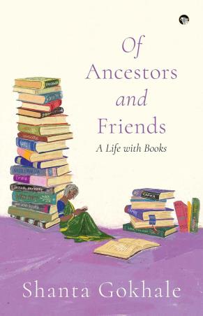 Book cover number 1 for Of Ancestors and Friends - A Life With Books written by Shanta Gokhale published by Speaking Tiger Publishing Private Limited