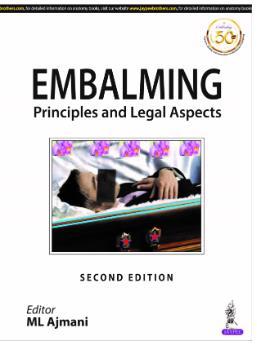 Book cover number 1 for Embalming Principles and Legal Aspects written by M. L. Ajmani published by Jaypee Brothers Medical Publishers (P) Ltd.