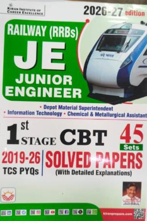 Book cover number 1 for Railway (RRBs) JE 1st Stage (2019-26) TCS PYQs CBT Solved Papers (45 Sets) 2026-27 Edition written by NA published by Kiran Institute Of Career Excellence Pvt. Ltd.
