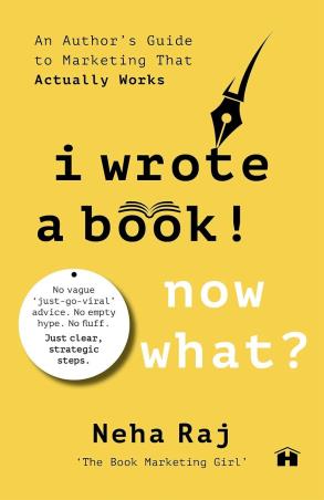 Book cover number 1 for I Wrote a Book. Now What? written by Neha Raj published by Hay House