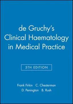 Book cover number 1 for De Gruchy's Clinical Haematology in Medical Practice written by Frank Firkin, C. Chesterman, B. Rush, D. Penington published by Wiley Blackwell