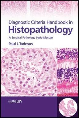Book cover number 1 for Diagnostic Criteria Handbook in Histopathology: A Surgical Pathology Vade Mecum written by Paul J. Tadrous published by Wiley