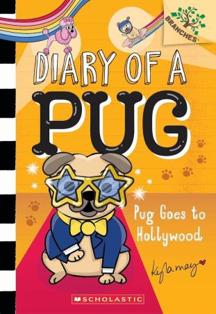 Book cover number 1 for Diary Of A Pug 15 : Pug Goes To Hollywood written by Kyla May published by Scholastic