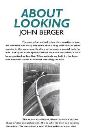 Book cover number 1 for About Looking written by John Berger published by Bloomsbury Publishing