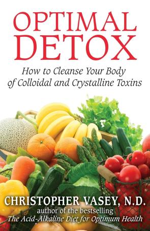 Book cover number 1 for Optimal Detox : How To Cleanse Your Body Of Colloidal And Crystalline Toxins written by Christopher Vasey, N. D. published by Simon & Schuster