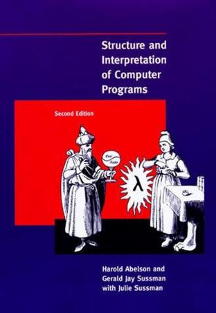 Book cover number 1 for Structure and Interpretation of Computer Programs written by Harold Abelson, Gerald Jay Sussman, Julie Sussman published by The MIT Press