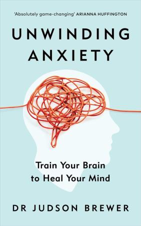 Book cover number 1 for Unwinding Anxiety written by Judson Brewer published by Vermilion