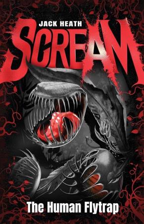 Book cover number 1 for Scream 1: The Human Flytrap written by Jack Heath published by Scholastic
