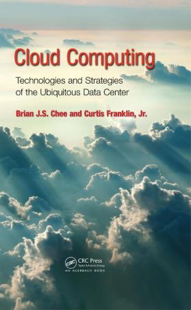 Book cover number 1 for Cloud Computing : Technologies and Strategies of the Ubiquitous Data Center written by Brian J.S. Chee, Curtis Franklin Jr. published by CRC Press
