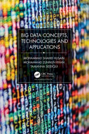Book cover number 1 for Big Data Concepts, Technologies, and Applications written by Tamanna Siddiqui, Mohammad Shahid Husain, Mohammad Zunnun Khan published by CRC Press