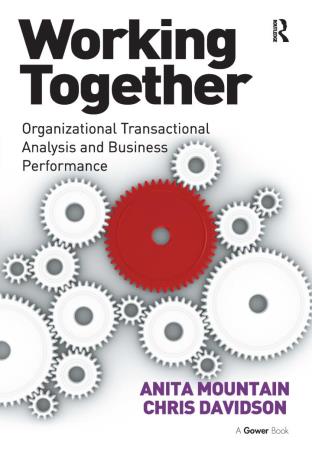 Book cover number 1 for Working Together : Organizational Transactional Analysis and Business Performance written by Chris Davidson, Anita Mountain published by Routledge