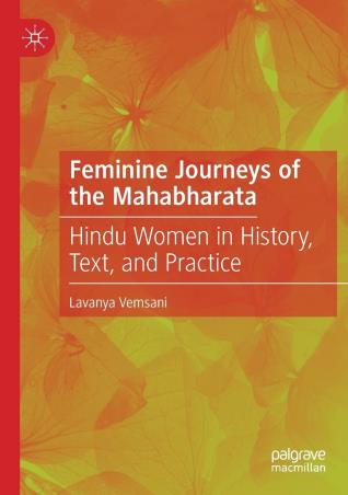 Book cover number 1 for Feminine Journeys of the Mahabharata: Hindu Women in History, Text, and Practice written by Lavanya Vemsani published by Palgrave Macmillan