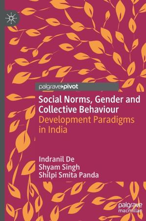 Book cover number 1 for Social Norms, Gender and Collective Behaviour: Development Paradigms in India written by Indranil De, Shyam Singh published by Palgrave Macmillan