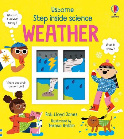 Book cover number 1 for Step Inside Science : Weather written by Rob Lloyd Jones published by Usborne