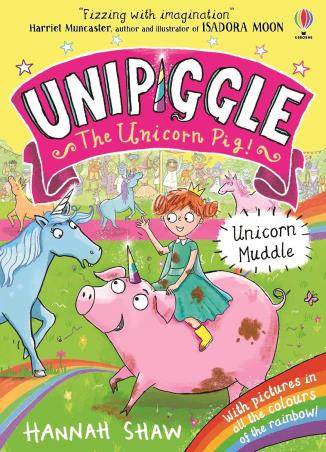 Book cover number 1 for Unipiggle the Unicorn Pig : Unipiggle - Unicorn Muddle written by Hannah Shaw published by Usborne