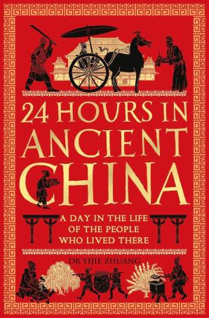 Book cover number 1 for 24 Hours In Ancient China written by Yijie Zhuang published by Michael O'Mara