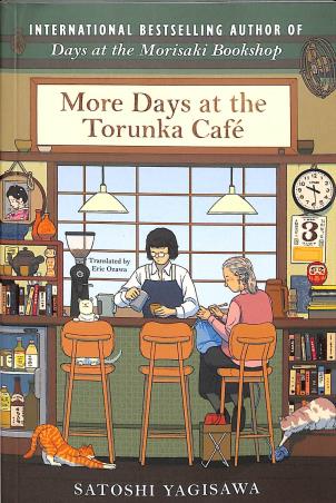 Book cover number 1 for More Days At The Torunka Cafe written by Satoshi Yagisawa published by Manilla Press