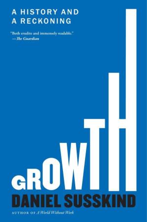 Book cover number 1 for Growth : A History And A Reckoning written by Daniel Susskind published by Harvard University Press