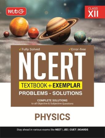 Book cover number 1 for NCERT Textbook + Exemplar Problem Solutions Physics Class 12 written by NA published by MTG Learning Media (P) Ltd.