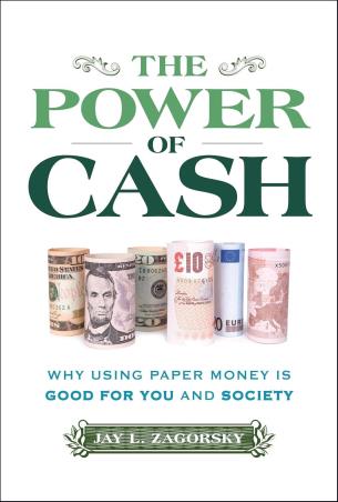 Book cover number 1 for The Power Of Cash: Why Using Paper Money Is Good For You And Society written by Jay L. Zagorsky published by Wiley