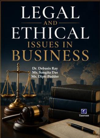 Book cover number 1 for Legal And Ethical Issues In Business written by Debasis Ray, Sangita Das, Dipti Podder published by Taurean Publications