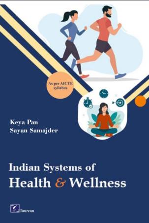 Book cover number 1 for Indian Systems Of Health & Wellness (As Per AICTE Syllabus) written by Keya Sen, Sayan Samajder published by Taurean Publications
