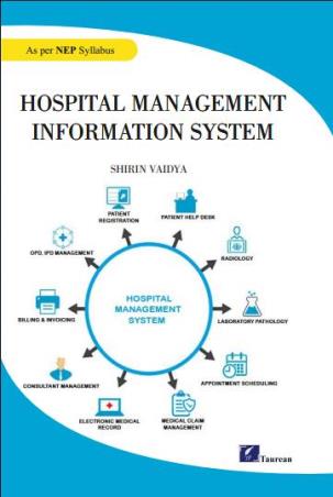 Book cover number 1 for Hospital Management Information System (As Per NEP Syllabus) written by Shirin Vaidya published by Taurean Publications