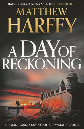 Book cover number 1 for A Day Of Reckoning written by Matthew Harffy published by Head Of Zeus