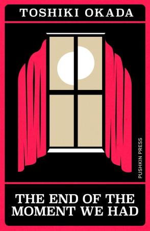 Book cover number 1 for The End of the Moment We Had written by Toshiki Okada published by Pushkin Press