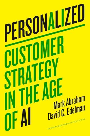 Book cover number 1 for Personalized : Customer Strategy in the Age of AI written by Mark Abraham, David C. Edelman published by Harvard Business Review Press