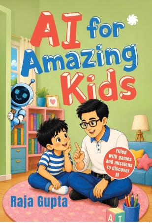 Book cover number 1 for AI for Amazing Kids written by Raja Gupta published by Juggernaut